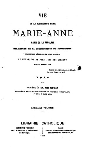 Vie de la révérende mère Marie-Anne: Maria de La Fruglaye, religieuse de la congrégation de ...