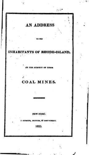 An Address to the Inhabitants of Rhode-Island, on the Subject of Their Coal ...