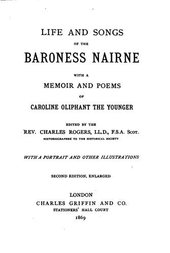 Life and Songs of the Baroness Nairne: With a Memoir and Poems of Caroline ...