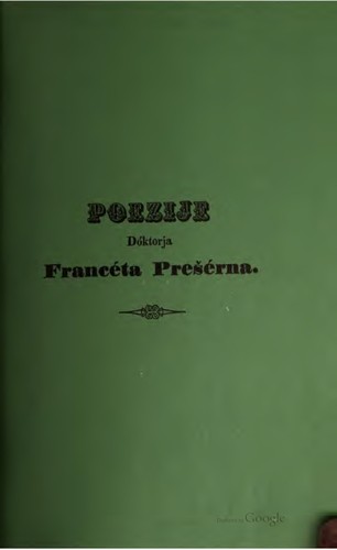 Poezije Dóktorja Francéta Prešérna. <Spremna beseda "Poezija doktorja Franceta Prešerna 1847" : Anton Slodnkjak