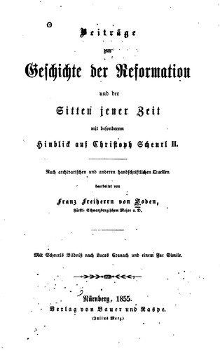 Beiträge zur Geschichte der Reformation und der Sitten jener Zeit: Mit ...