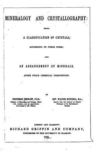 Mineralogy and Crystallography: Being a Classification of Crystals: According to Their Form; and ...