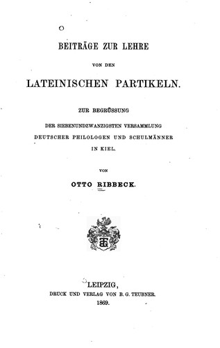 Beiträge zur Lehre von den lateinischen Partikeln. Zur Begrüssung der ...