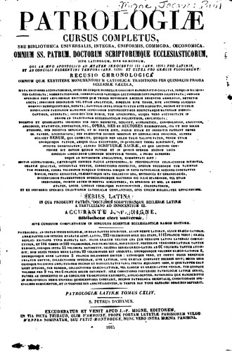 Patrologiae cursus completus, omnium SS. Patrum, Doctorum Scriptorumque Ecclesiasticorum, sive ...