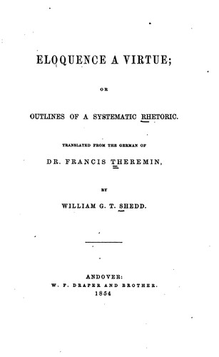 Eloquence a Virtue; Or, Outlines of a Systematic Rhetoric