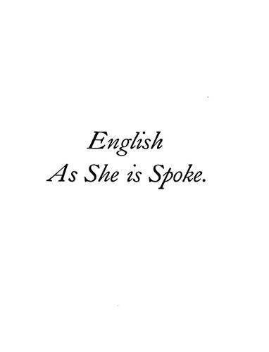 English as she is spoke: or, A jest in sober earnest