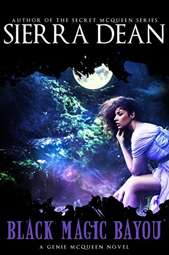 Black Magic Bayou: A Genie McQueen Novel