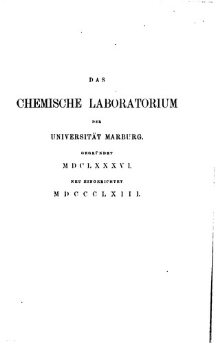 Das chemische Laboratorium der Universität Marburg und die seit 1859 darin ...