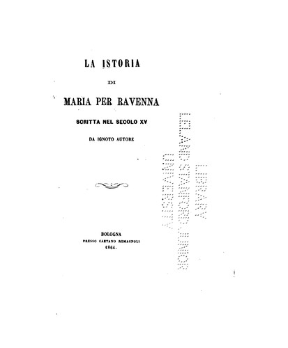 La istoria di Maria per Ravenna: scritta nel secolo XV