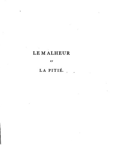 Le malheur et la pitié: poëme en quatre chants