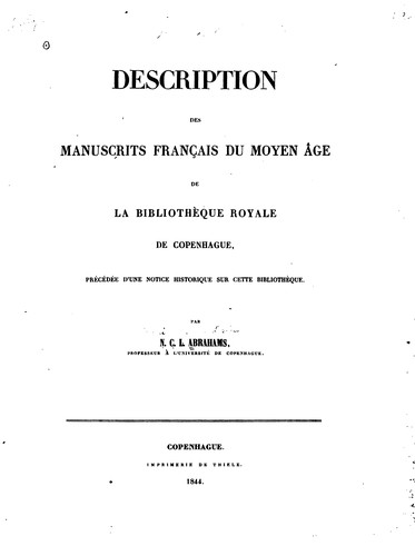 Description des manuscrits français du moyen âge de la Bibliothèque royale de Copenhague: pre?ce ...