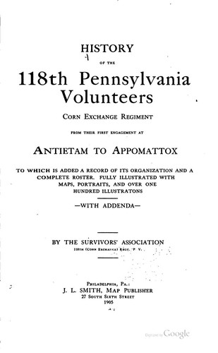 History of the 118th Pennsylvania Volunteers: Corn Exchange Regiment, from ...