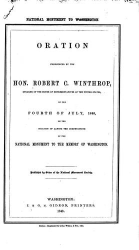 Oration Pronounced by the Honorable Robert C. Winthrop: Speaker of the House ...