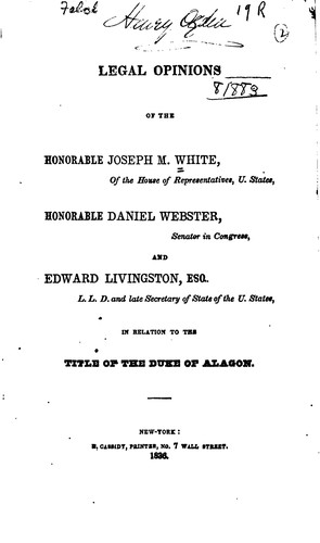 Legal Opinions of the Honourable Joseph M. White, of the House of ...