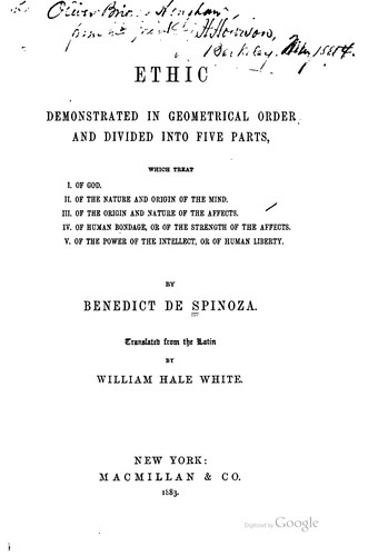 Ethic Demonstrated in Geometrical Order: And Divided Into Five Parts, which ...