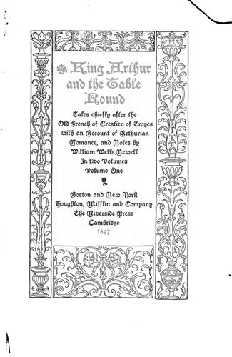 King Arthur and the Table Round: Tales Chiefly After the Old French of ...