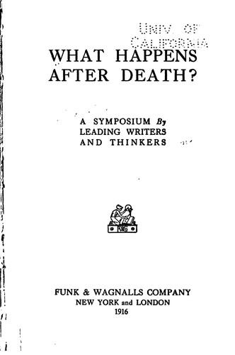 What Happens After Death?: A Symposium by Leading Writers and Thinkers
