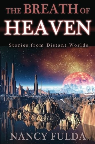 The Breath of Heaven: Stories from Distant Worlds