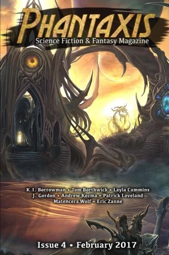 Phantaxis February 2017: Science Fiction & Fantasy Magazine (Volume 4)