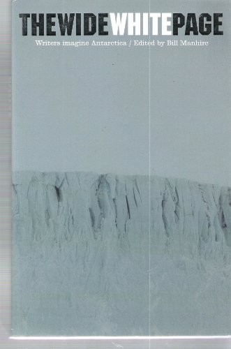 Wide White Page, The: Writers Imagine Antarctica