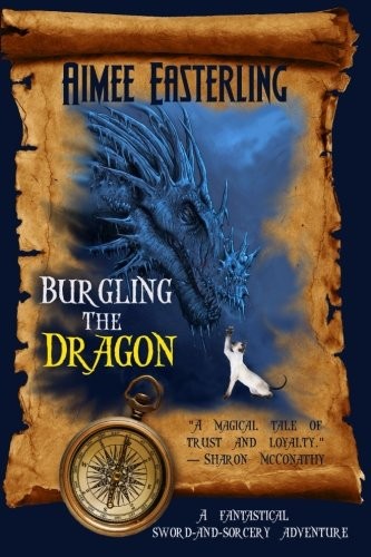 Burgling the Dragon: A fantastical, sword & sorcery adventure