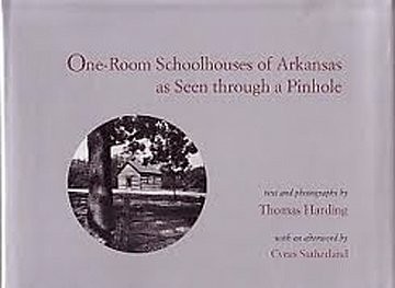One-room schoolhouses of Arkansas as seen through a pinhole
