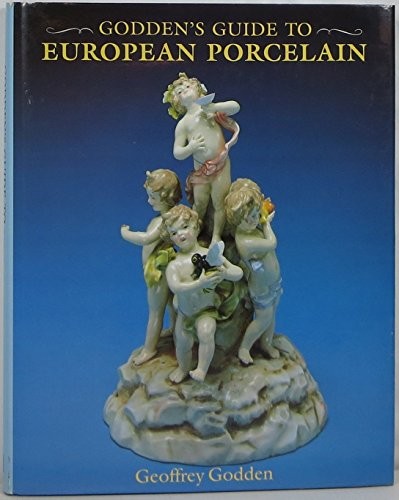Godden's guide to European porcelain