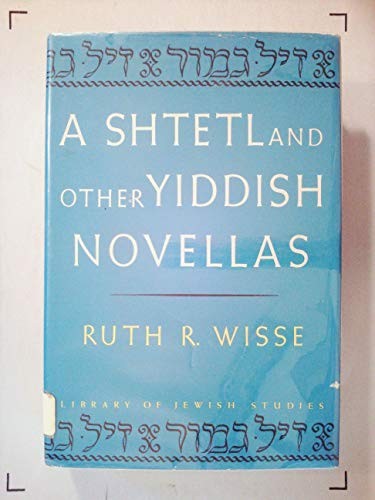 A shtetl and other Yiddish novellas