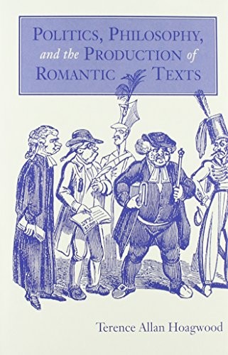 Politics, philosophy, and the production of romantic texts