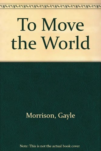 To Move the World