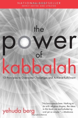 The Power of Kabbalah: 13 Principles to Overcome Challenges and Achieve Fulfillment