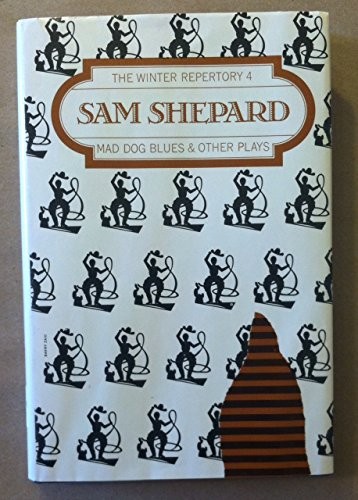 Sam Shepard: Mad dog blues & other plays