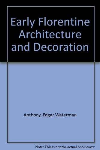 Early Florentine architecture and decoration
