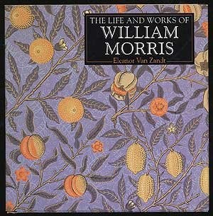 The life and works of William Morris