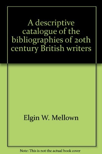 A descriptive catalogue of the bibliographies of 20th century British writers
