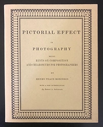 Pictorial effect in photography, being hints on composition and chiaroscuro for photographers