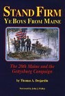 Stand Firm Ye Boys from Maine: The 20th Maine and the Gettysburg Campaign