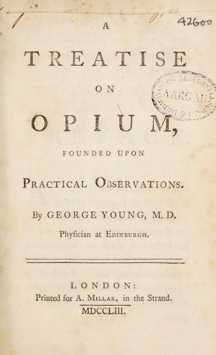 A treatise on opium, founded upon practical observations