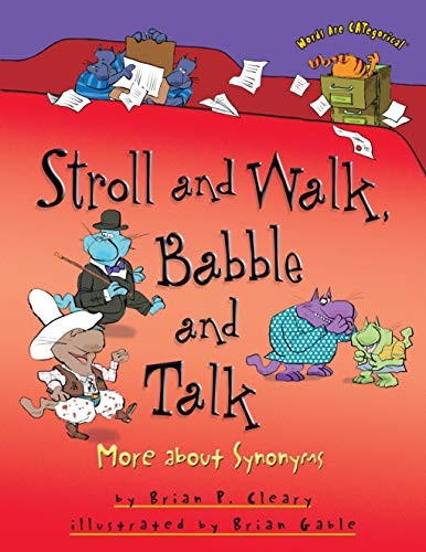 Stroll and Walk, Babble and Talk: More about Synonyms (Words Are CATegorical ®)