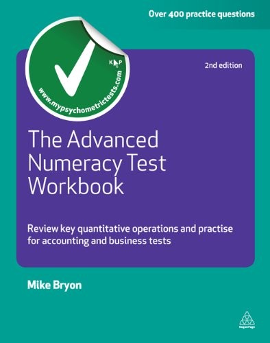 The Advanced Numeracy Test Workbook: Review Key Quantative Operations and Practise for Accounting and Business Tests (Testing Series)