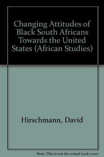 Changing attitudes of Black South Africans toward the United States
