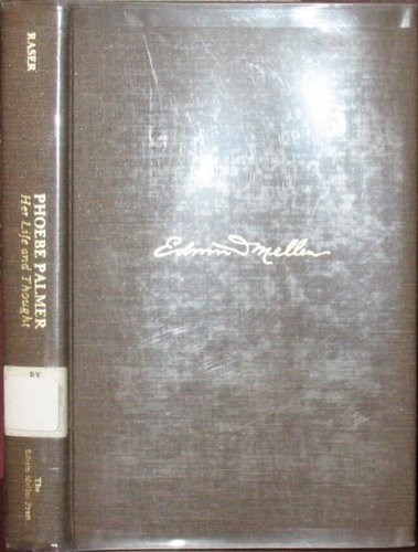 Phoebe Palmer, her life and thought