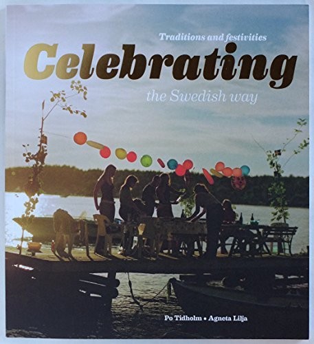 Celebrating the Swedish Way: Traditions and Festivities