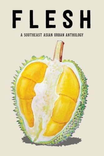 FLESH: A Southeast Asian Urban Anthology