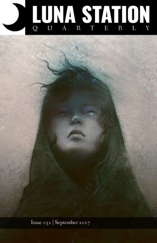 Luna Station Quarterly Issue 031 (Volume 31)