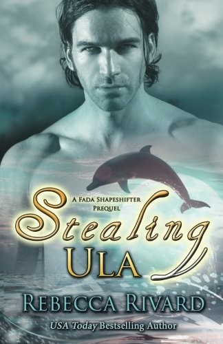 Stealing Ula: A Fada Shapeshifter Prequel (The Fada Shapeshifter)