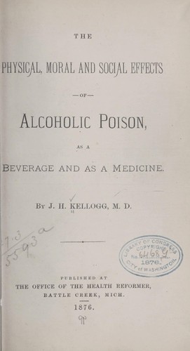 The physical, moral and social effects of alcoholic poison as a beverage and as a medicine