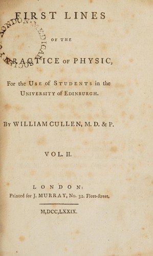 First lines of the practice of physic. For the use of students in the University of Edinburgh ...