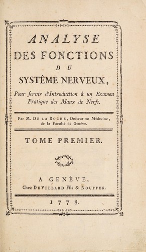 Analyse des fonctions du systême nerveux, pour servir d'introduction à un examen pratique des maux de nerfs