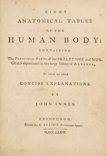 Eight anatomical tables of the human body; containing the principal parts of the skeletons and muscles represented in the large tables of Albinus; to which are added concise explanations